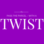 PASS THE PARCEL - WITH A twist game